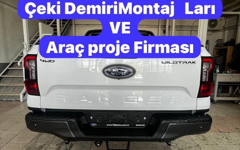 Ford ranger KAMYONET çeki demiri takma montajı ve araç proje firması ankara USTA MÜHENDİSLİK 05323118894